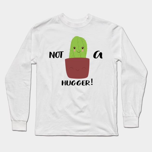 Not a Hugger Long Sleeve T-Shirt by WassilArt